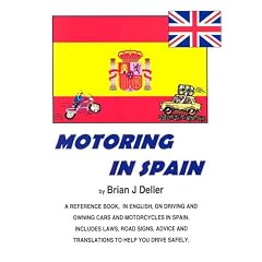 Motoring in Spain: a handy, comprehensive handbook on driving in Spain - includes road signs and useful information on the laws