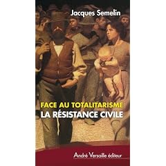 Face au totalitarisme, la r�sistance civile