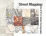 Street Mapping: An A to Z of Urban Cartography