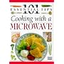 Cooking with Microwave (101 Essential Tips)