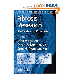 Fibrosis Research: Methods and Protocols (Methods in Molecular Medicine) by John Varga, David A. Brenner and Sem H. Phan