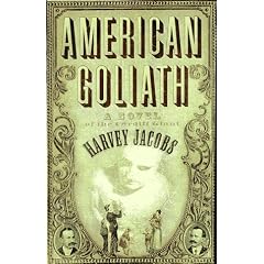 American Goliath: A Novel of the Cardiff Giant, Henry Jacobs