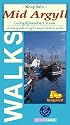 Walks Around Mid-Argyll: Eight Easy to Follow Walks