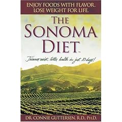 The Sonoma Diet: Trimmer Waist, Better Health in Just 10 Days!