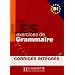 Les exercices de Grammaire B1 : Corrig�s int�gr�s