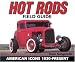 Hot Rods Field Guide: American Icons 1930 - Present