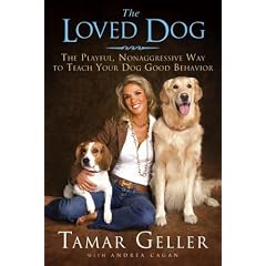 The Loved Dog: The Playful, Nonaggressive Way to Teach Your Dog Good Behavior
