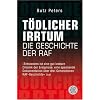 T�dlicher Irrtum: Die Geschichte der RAF