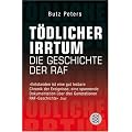 T�dlicher Irrtum: Die Geschichte der RAF