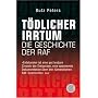 T�dlicher Irrtum: Die Geschichte der RAF