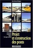 Projet et construction des ponts, 2e édition. Généralités, fondations, appuis, ouvrages, ouvrages courants
