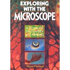 Exploring With the Microscope: A Book of Discovery & Learning