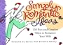 Simply Romantic Ideas: 150 Fun and Creative Ways to Romance Your Wife