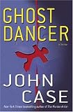 Ghost Dancer : A Thriller