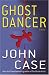 Ghost Dancer : A Thriller