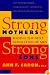 Strong Mothers, Strong Sons: Raising the Next Generation of Men
