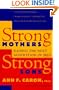 Strong Mothers, Strong Sons: Raising the Next Generation of Men