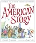 The American Story: 100 True Tales from American History