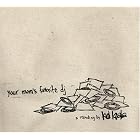 Some of My Best Friends Are DJ's by Kid Koala
