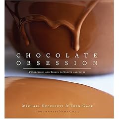 Chocolate Obsession: Confections and Treats to Create and Savor