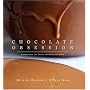 Chocolate Obsession: Confections and Treats to Create and Savor