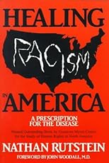 Healing Racism in America: A Prescription for the Disease