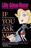 If You Ask Me: The Collected Columns of America's Most Beloved and Irresponsible Critic