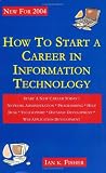 How to Start a Career in Information Technology, 2nd Edition