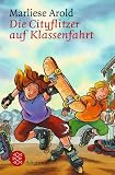 Die Cityflitzer auf Klassenfahrt. - Marliese Arold