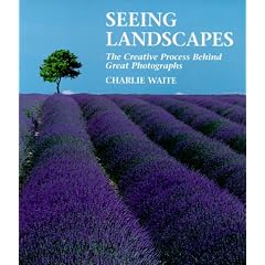 Seeing Landscapes: The Creative Process Behind Great Photographs