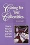 Caring for Your Collectibles: How to Preserve Your Old and New Treasures