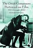 Review McFarland & Company  / The Great Composers Portrayed on Film, 1913 Through 2002