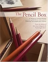 The Pencil Box: A Treasury of Time-Tested Drawing Techniques and Advice