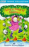 Sing a Song of Sixpence: 60 Favourite Nursery Rhymes (BBC Young Collection)