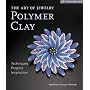 The Art of Jewelry: Polymer Clay: Techniques, Projects, Inspiration (Lark Jewelry Book)
