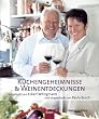 K�chengeheimnisse und Weinentdeckungen: Aufgetischt von Eckart Witzigmann und eingeschenkt von Paula Bosch