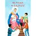 My Friends the Saints: Illustrated Prayer-Talks With Favorite Saints