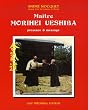Ma�tre Morihei Uyeshiba : Pr�sence et message