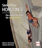  : Senkrechte Horizonte: Die Kletterabenteuer der Huberbuam