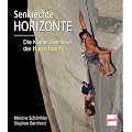 Senkrechte Horizonte: Die Kletterabenteuer der Huberbuam