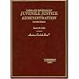 Cases And Materials On Juvenile Justice Administration (American Casebook)
