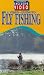 A Video Guide To Fly Fishing