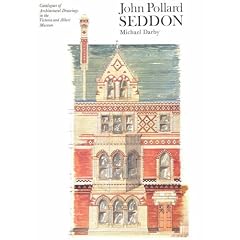John Pollard Seddon (Catalogue of Architectural Drawings in the Victoria & Albert Museum)