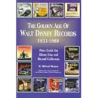 The Golden Age of Walt Disney Records 1933-1988: Murray's Collectors' Price Guide and... by R. Michael Murray