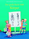 Das gro�e Buch vom K�rper - Sylvia Schneider