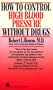 How to Control High Blood Pressure Without Drugs