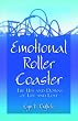 Emotional Roller Coaster: The Ups and Downs of Life and Love