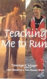 Teaching Me to Run