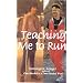 Teaching Me to Run