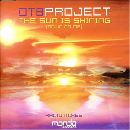 Dt8 Project - The Sun Is Shining (Down On Me Lyrics - Zortam Music